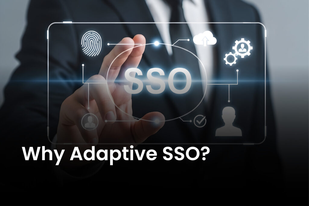 Top 5 Reasons to Choose Adaptive SSO Authentication | Secure & Seamless ...